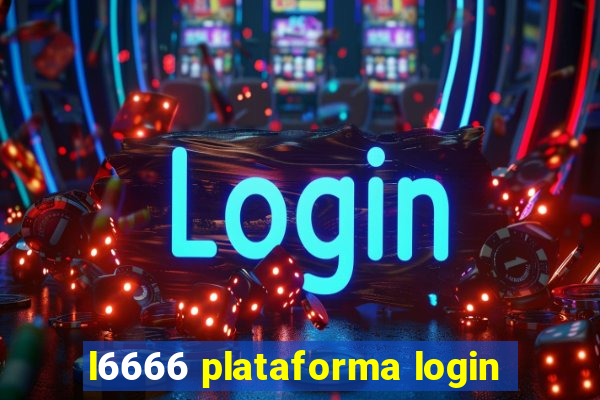 l6666 plataforma login